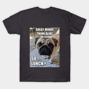 A pug gets hungry! T-Shirt